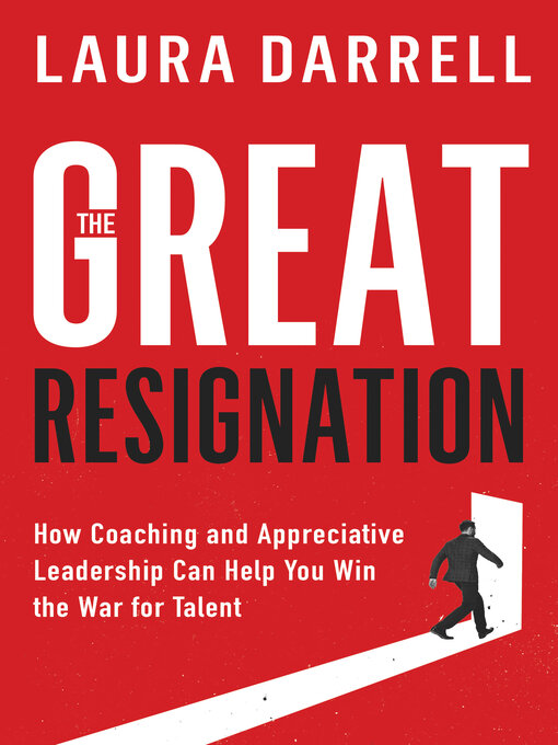 Title details for The Great Resignation by Laura Darrell, MA Leadership - Available